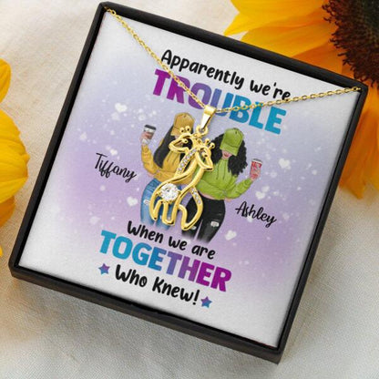 Besties Apparently We're Trouble Necklace With Personalized Message Card (9 Necklace Designs) - Name, Skin, Hair, Clothes, Drink, Background and Quote can be customized