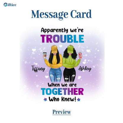 Besties Apparently We're Trouble Necklace With Personalized Message Card (9 Necklace Designs) - Name, Skin, Hair, Clothes, Drink, Background and Quote can be customized
