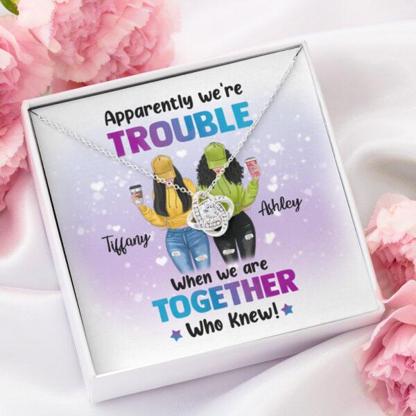 Besties Apparently We're Trouble Necklace With Personalized Message Card (9 Necklace Designs) - Name, Skin, Hair, Clothes, Drink, Background and Quote can be customized