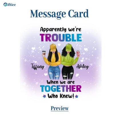 Besties Apparently We're Trouble Necklace With Personalized Message Card (9 Necklace Designs) - Name, Skin, Hair, Clothes, Drink, Background and Quote can be customized