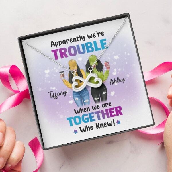Besties Apparently We're Trouble Necklace With Personalized Message Card (9 Necklace Designs) - Name, Skin, Hair, Clothes, Drink, Background and Quote can be customized