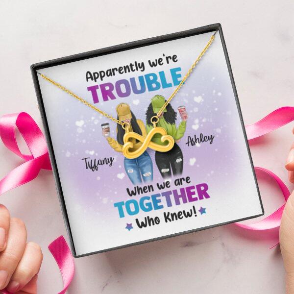 Besties Apparently We're Trouble Necklace With Personalized Message Card (9 Necklace Designs) - Name, Skin, Hair, Clothes, Drink, Background and Quote can be customized