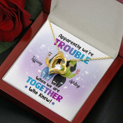 Besties Apparently We're Trouble Necklace With Personalized Message Card (9 Necklace Designs) - Name, Skin, Hair, Clothes, Drink, Background and Quote can be customized