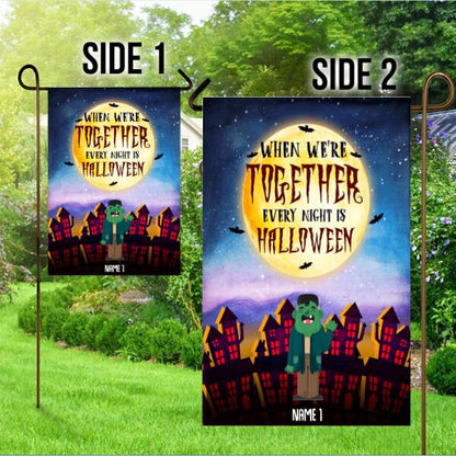 Family When We're Together Every Night Is Halloween Personalized Garden Flag - Characters and Names can be customized