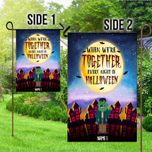 Load image into Gallery viewer, Family When We&#39;re Together Every Night Is Halloween Personalized Garden Flag - Characters and Names can be customized
