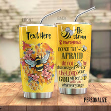 Load image into Gallery viewer, Bee Personalized Tumbler Be Strong
