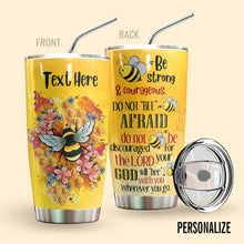 Load image into Gallery viewer, Bee Personalized Tumbler Be Strong
