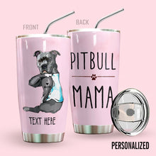 Load image into Gallery viewer, Pitbull Personalized Tumbler Pitbull Mama
