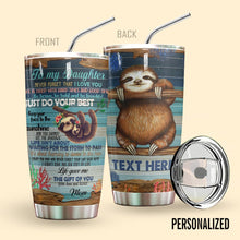 Load image into Gallery viewer, To My Daughter Personalized Tumbler Sloth
